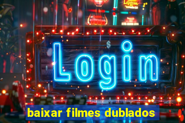 baixar filmes dublados